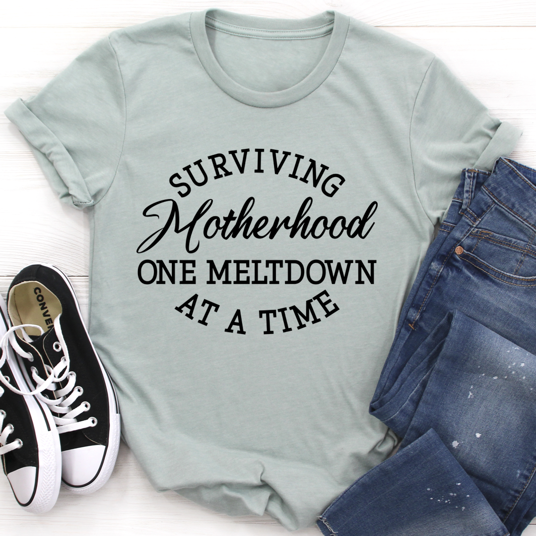 Surviving Motherhood One Meltdown at a Time Funny Mom T-Shirt