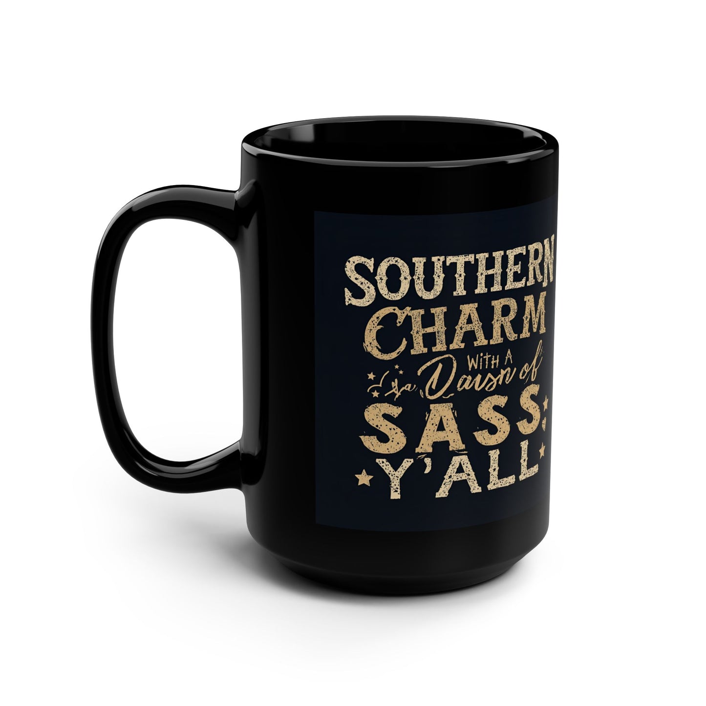 Black mug with gold text 'Southern Charm with a Dash of Sass Y'all' on a white background