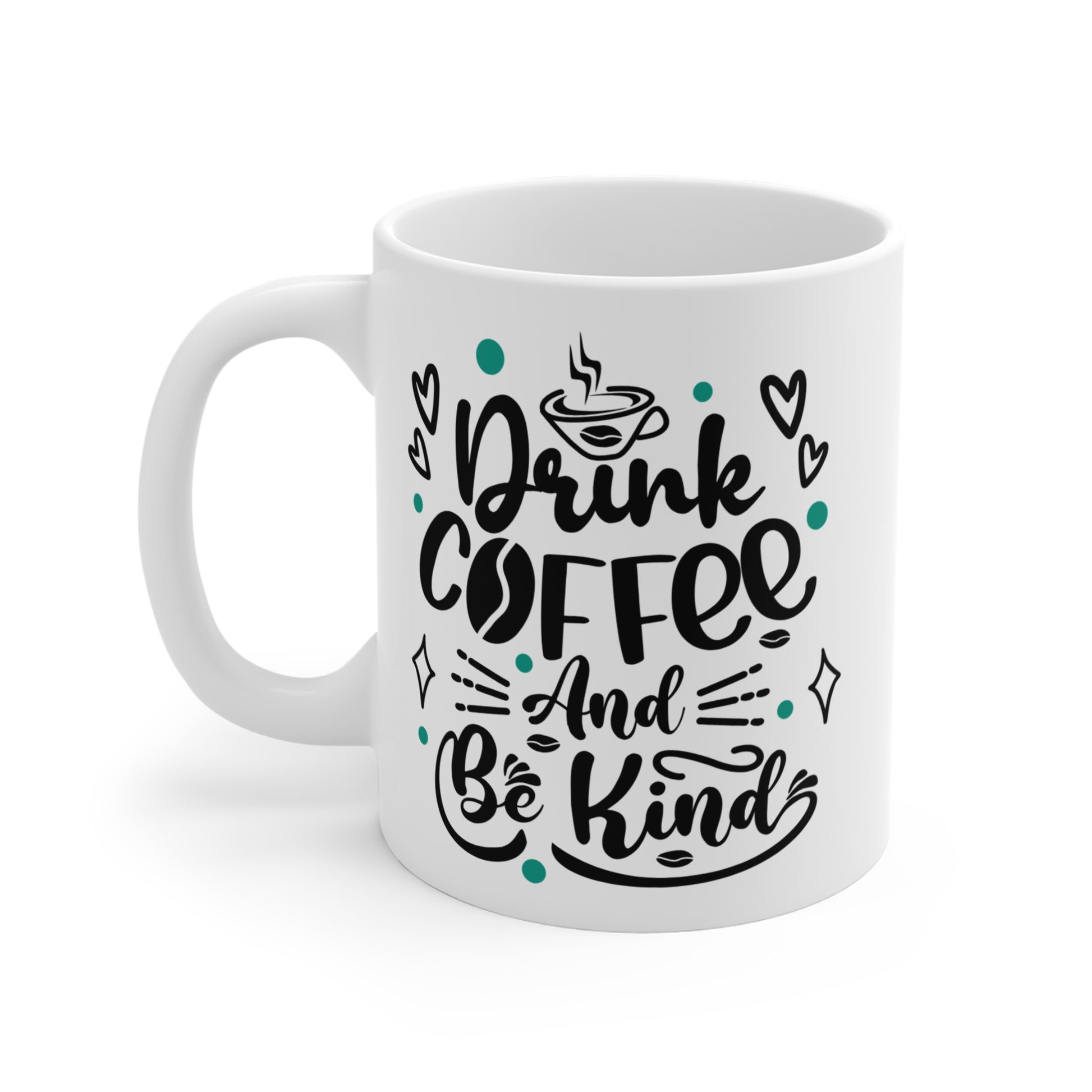 White mug with 'Drink Coffee And Be Kind' text on a white background