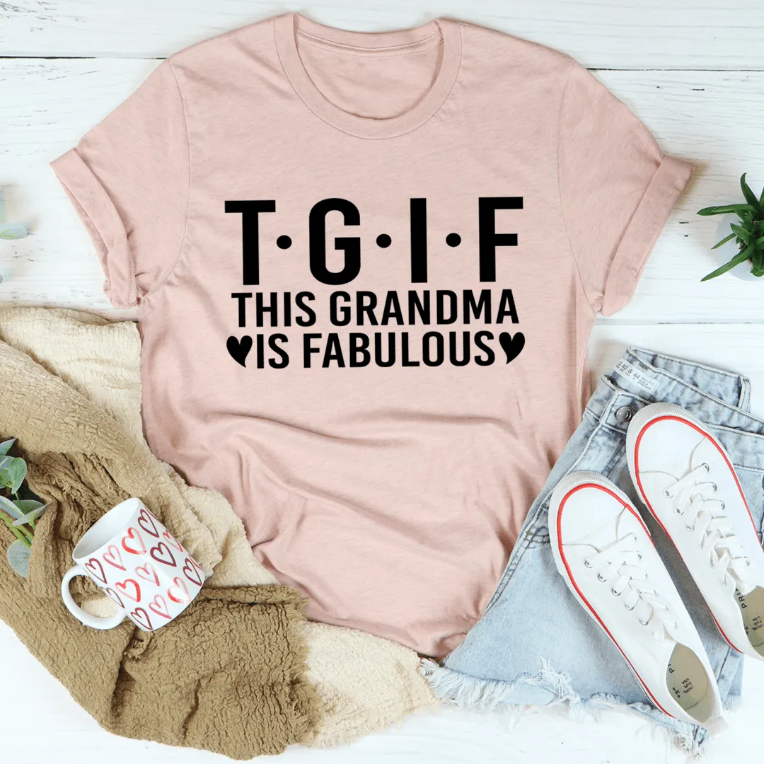 Pink t-shirt with 'T.G.I.F. This Grandma is Fabulous' text on a white surface with casual items.